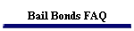 Bail Bonds FAQ