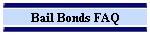 Bail Bonds FAQ
