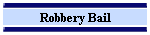 Robbery Bail